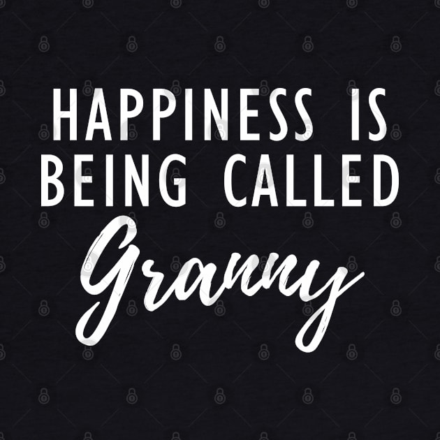 Granny - happiness is being called granny w by KC Happy Shop